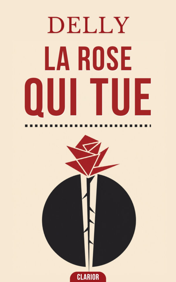 Couverture de l’ebook La Rose qui tue de Delly