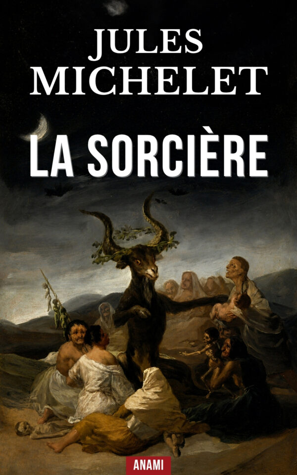 Couverture de l’ebook La Sorcière : L’Insoumise du Moyen Âge de Jules Michelet