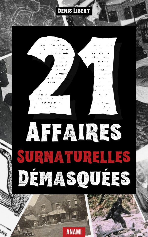 Couverture de l’ebook 21 Affaires Surnaturelles Démasquées de Denis Libert