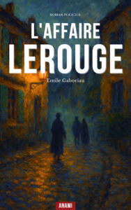 Couverture du livre « L’Affaire Lerouge » d’Émile Gaboriau, grand classique du roman policier français