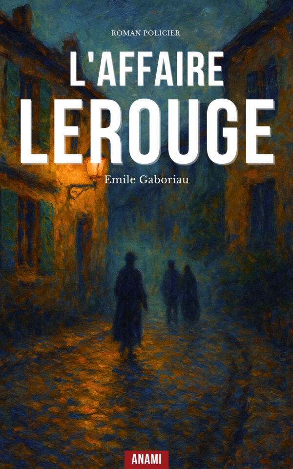 Couverture de l’ebook L’affaire Lerouge de Émile Gaboriau