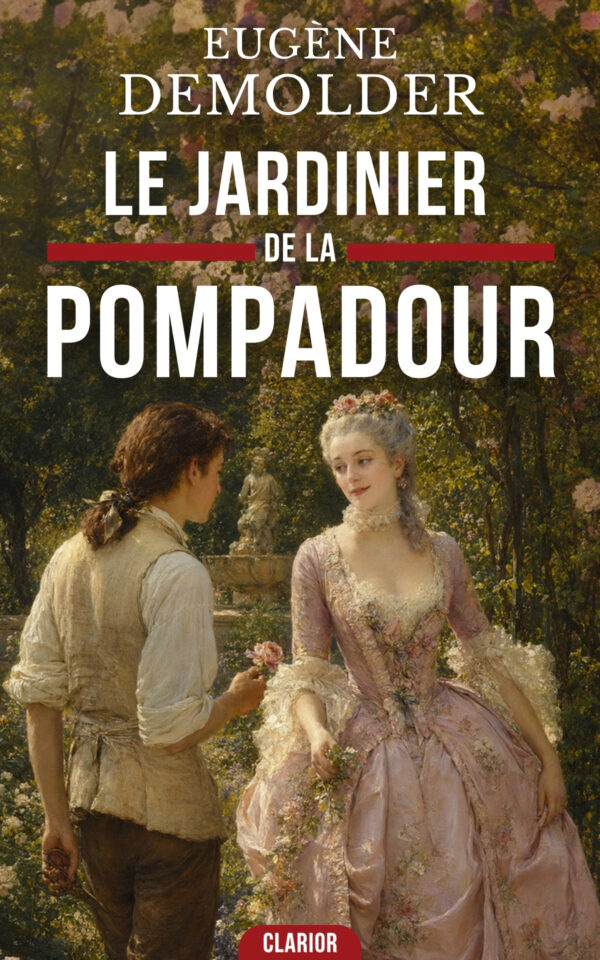 Couverture de l’ebook Le Jardinier de la Pompadour de Eugène Demolder