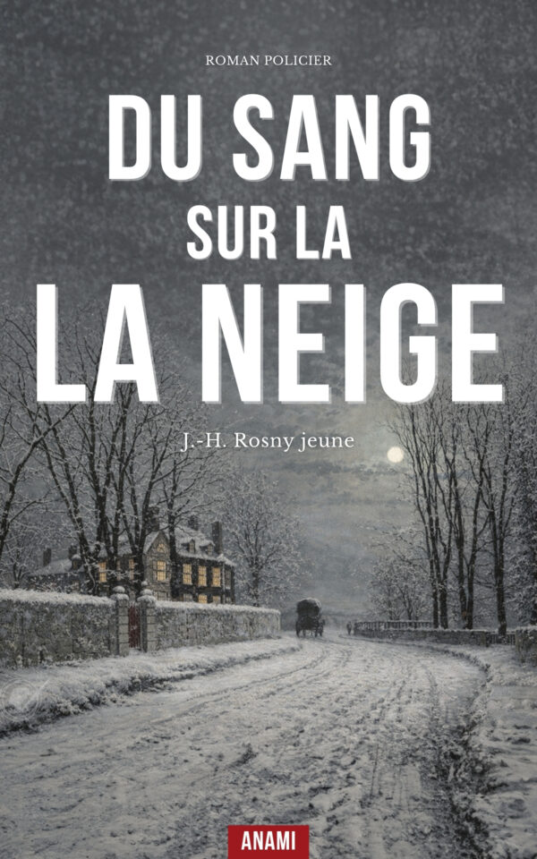 Couverture de l’ebook Du sang sur la neige de J.-H. Rosny jeune