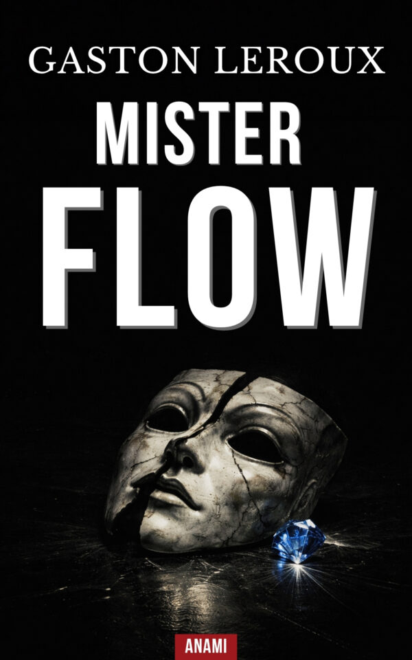 Couverture de l’ebook Mister Flow de Gaston Leroux