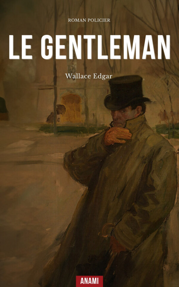 Couverture de l’ebook Le Gentleman de Edgar Wallace